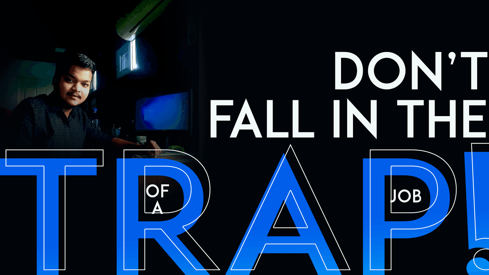 dont' fall in the trap of a job