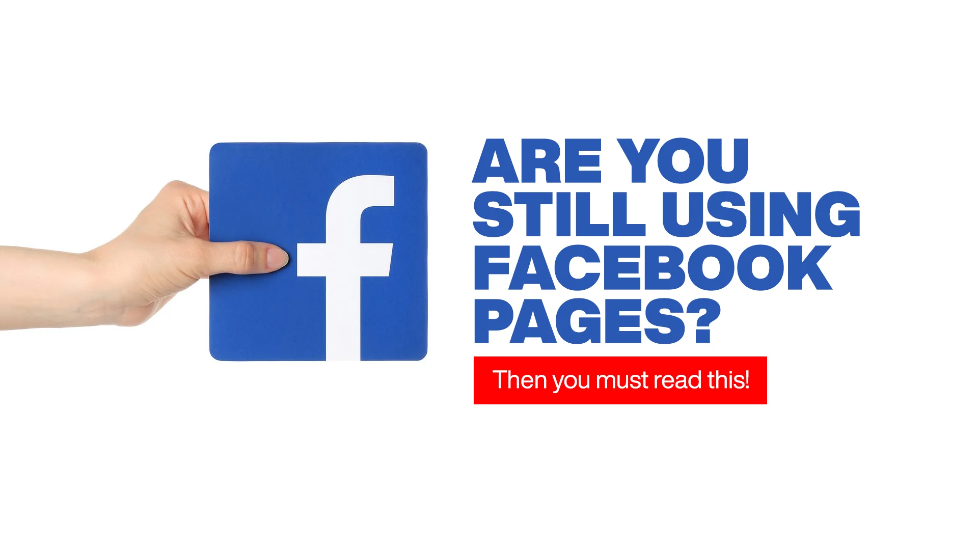Are you still using Facebook pages? Then you must read this. 1 Facebook pages