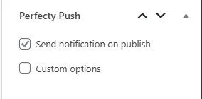 The Best Free Push Notifications Plugin for WordPress, 100% open source, 100% FREE 6 push notification option in the sidebar of post editor page.
